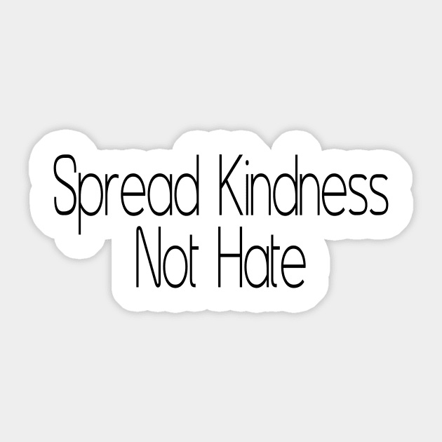 Spread kindness not hate Sticker by FontfulDesigns